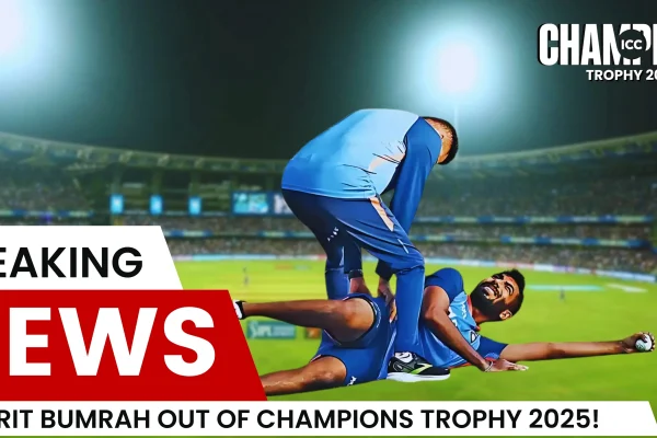 Bumrah Ruled Out of ICC Champions Trophy 2025
